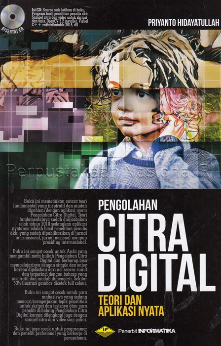 Pengolahan Citra Digital Teori Dan Aplikasi Nyata Penyusun Priyanto Hidayatullah Opac Perpustakaan Nasional Ri